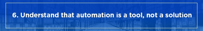 Understand-that-automation-is-a-tool,-not-a-solution.jpg